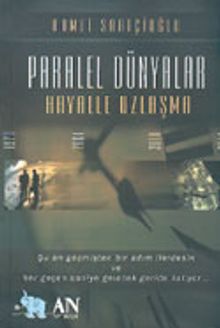 Paralel Dünyalar Hayalle Uzlaşma - Ahmet Saatçioğlu PDF İndir