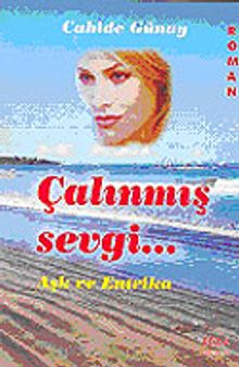 Çalınmış Sevgi Aşk ve Entrika - Cahide Günay PDF İndir