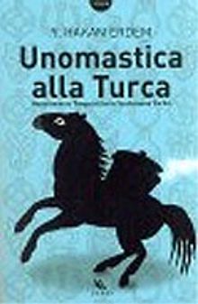 Unomastica alla Turca: Hazarların ve Tengerelilerin Yazılmamış Tarihi - Y. Hakan Erdem PDF İndir