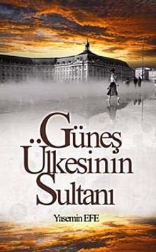 Güneş Ükesinin Sultanı - Yasemin Efe PDF İndir