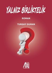 Yalnız Birliktelik - Turgay Duman PDF İndir