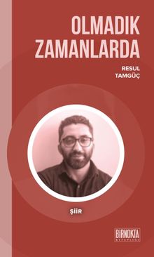 Olmadık Zamanlarda - Resul Tamgüç PDF İndir