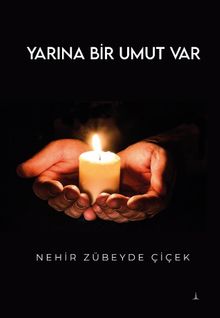 Yarına Bir Umut Var - Nehir Zübeyde Çiçek PDF İndir