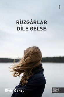 Rüzgarlar Dile Gelse - Elvin Göncü PDF İndir