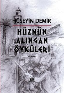 Hüznün Alıngan Öyküleri - Hüseyin Demir PDF İndir