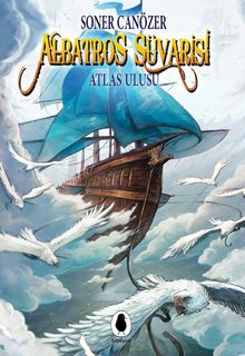 Albatros Süvarisi  Atlas Ulusu - Soner Canözer