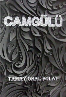 Camgülü - Tamay Önal Polat PDF İndir