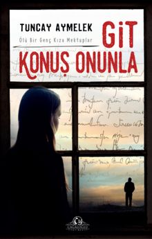 Git Konuş Onunla - Tuncay Aymelek PDF İndir