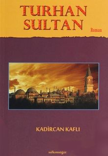 Turhan Sultan - Kadircan Kaflı PDF İndir