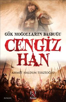 Gök Moğolların Başbuğu Cengiz Han - Ahmet Haldun Terzioğlu PDF İndir