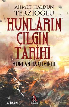 Hunların  Çılgın Tarihi  Hunlar Da Çılgındı - Ahmet Haldun Terzioğlu PDF İndir