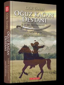 Gök Tanrı Oğuz Kağan Destanı - Sabir Rüstemhanlı