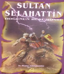Sultan Selahattin  Doğunun Hükümdarı - H. Rider Haggard