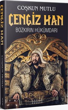 Cengiz Han  Bokırın Hükümdarı - Coşkun Mutlu PDF İndir