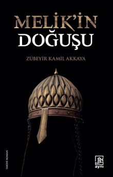 Melik’in Doğuşu - Zübeyir Kamil Akkaya PDF İndir