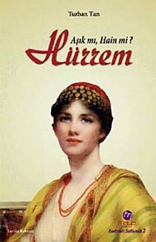 Hürrem  Aşık mı, Hain mi? - Turhan Tan PDF İndir