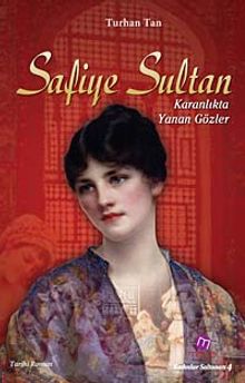Safiye Sultan  Karanlıkta Yanan Gözler - Turhan Tan PDF İndir