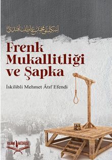 Frenk Mukallitliği ve Şapka - İskilipli Mehmed Atıf Efendi PDF İndir