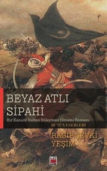 Beyaz Atlı Sipahi - Ragıp Şevki Yeşim PDF İndir