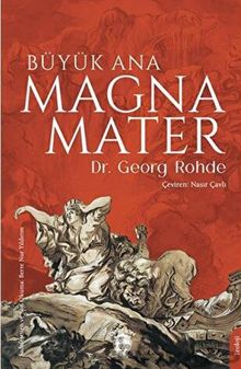 Büyük Ana Magna Mater - Dr. Georg Rohde PDF İndir