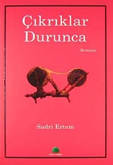Çıkrıklar Durunca - Sadri Ertem PDF İndir