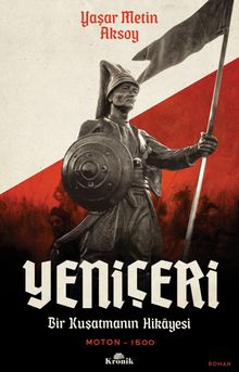 Yeniçeri  Bir Kuşatma Hikayesi-Moton 1500 - Yaşar Metin Aksoy PDF İndir