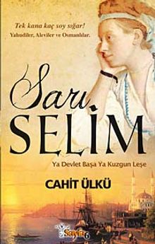 Sarı Selim  Ya Devlet Başa Ya Kuzgun Leşe - Cahit Ülkü PDF İndir