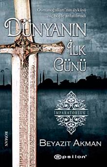 Dünyanın İlk Günü - Beyazıt Akman PDF İndir