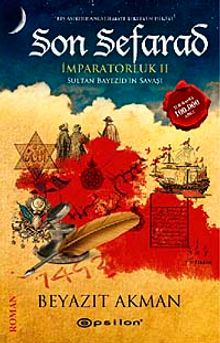 Son Sefarad  İmparatorluk II - Sultan Bayezid'in Savaşı - Beyazıt Akman PDF İndir