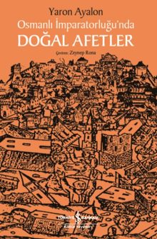Osmanlı İmparatorluğu'nda Doğal Afetler - Yaron Ayalon PDF İndir