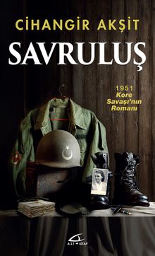 Savruluş  1951 Kore Savaşı'nın Romanı - Cihangir Akşit PDF İndir