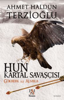 Hun Kartal Savaşcısı - Ahmet Haldun Terzioğlu PDF İndir