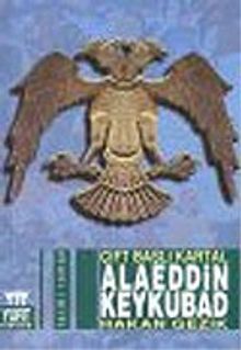 Çift Başlı Kartal Alaeddin Keykubad - Hakan Gezik