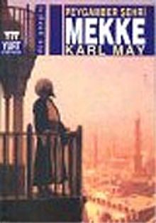 Mekke : Peygamber Şehri - Karl May