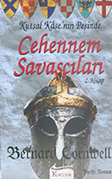 Cehennem Savaşçıları 2: Kutsal Kase'nin Peşinde - Bernard Cornwell PDF İndir