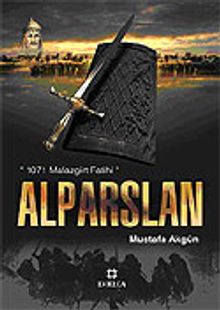 Alparslan 1071 Malazgirt Fatihi - Mustafa Akgün
