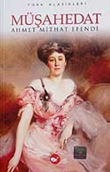 Müşahedat - Ahmet Mithat Efendi PDF İndir