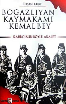 Boğazlıyan Kaymakamı Kemal Bey  Kahrolsun Böyle Adalet - İhsan Kurt PDF İndir