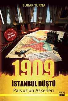 1909 İstanbul Düştü  Parvus'un Askerleri - Burak Turna