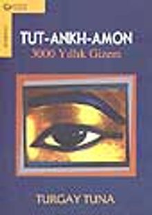 Tut-Ankh-Amon 3000 Yıllık Gizem - Turgay Tuna PDF İndir