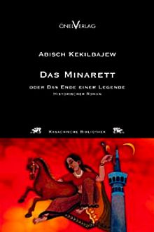 Das Minarett  Oder Das Ende Einer Legende - Abisch Kekilbajew PDF İndir