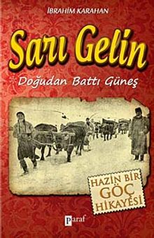 Sarı Gelin  Doğudan Battı Güneş-Hazin Bir Göç Hikayesi - İbrahim Karahan
