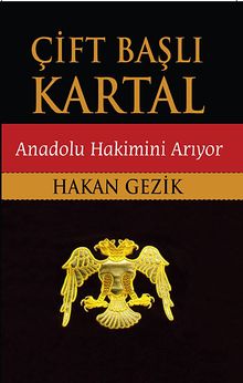 Çift Başlı Kartal  Anadolu Hakimini Arıyor - Hakan Gezik