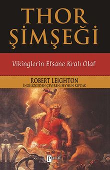 Thor Şimşeği  Vikinglerin Efsane Kralı Olaf - Robert Leighton PDF İndir