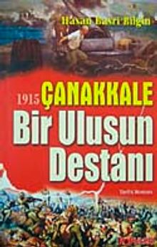 1915 Çanakkale Bir Ulusun Destanı - Hasan Basri Bilgin