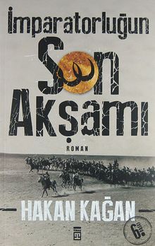İmparatorluğun Son Akşamı - Hakan Kağan