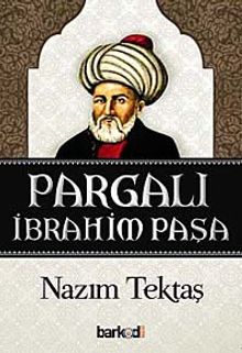 Pargalı İbrahim Paşa - Nazım Tektaş