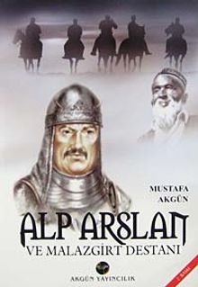Alparslan ve Malazgirt Destanı - Mustafa Akgün