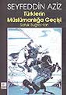 Türklerin Müslümanlığa Geçişi - Seyfeddin Aziz PDF İndir