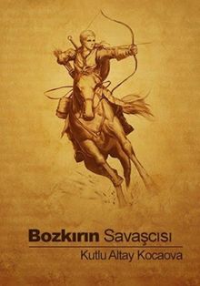 Bozkırın Savaşçısı - Kutlu Altay Kocaova